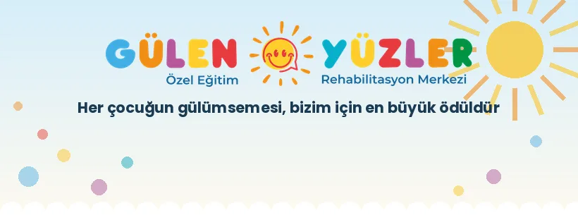 Gülen Yüzler Özel Eğitim ve Rehabilitasyon Merkezi