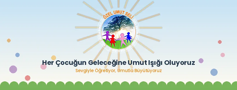 Özel Umut Seli Özel Eğitim ve Rehabilitasyon Merkezi